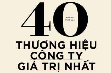 Forbes Việt Nam công bố danh sách 40 thương hiệu công ty có giá trị nhất